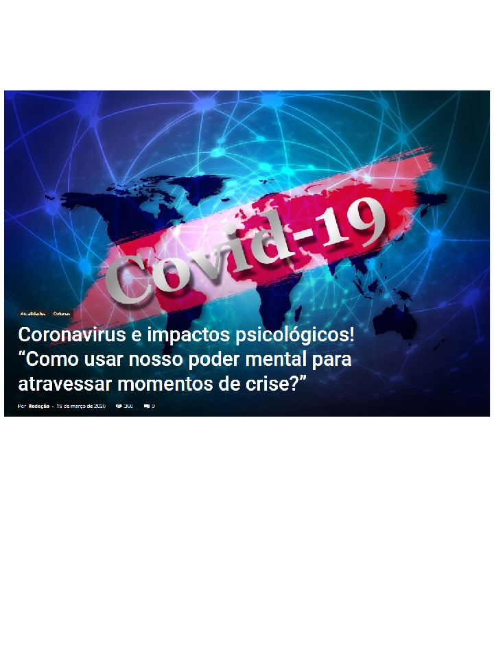Coronavirus e impactos psicológicos! “Como usar nosso poder mental para atravessar momentos de crise?”